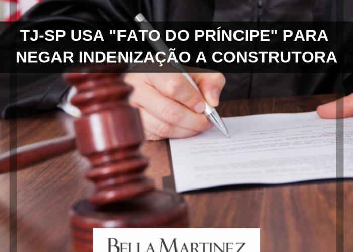 TJ-SP usa _fato do príncipe_ para negar indenização a construtora